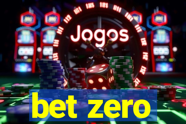 bet zero