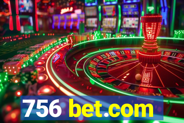 756 bet.com