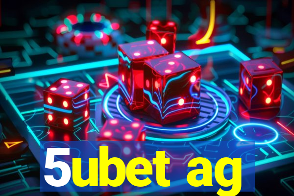 5ubet ag