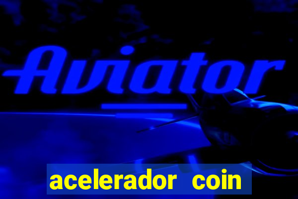 acelerador coin master 2024