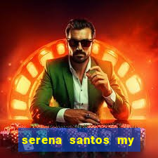 serena santos my pervy family