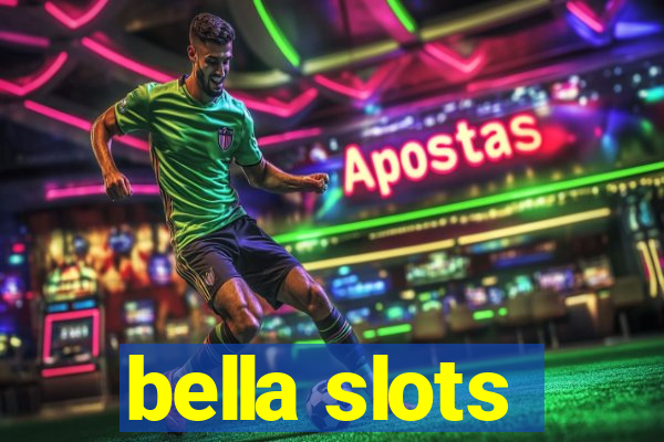 bella slots
