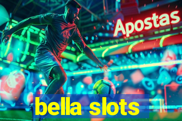 bella slots