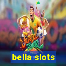 bella slots