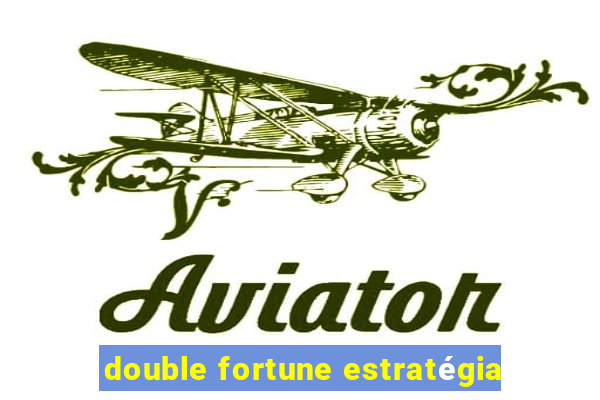 double fortune estratégia