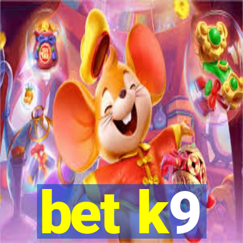 bet k9