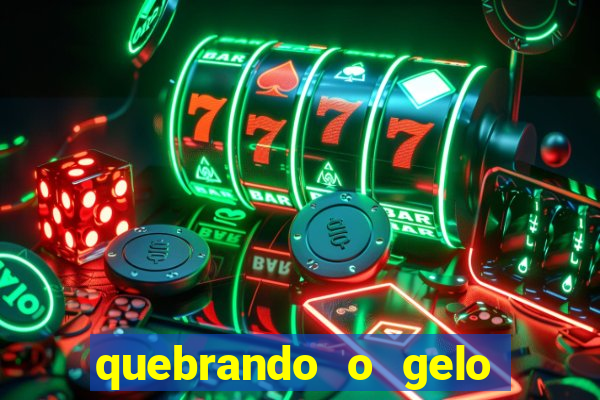 quebrando o gelo ler online