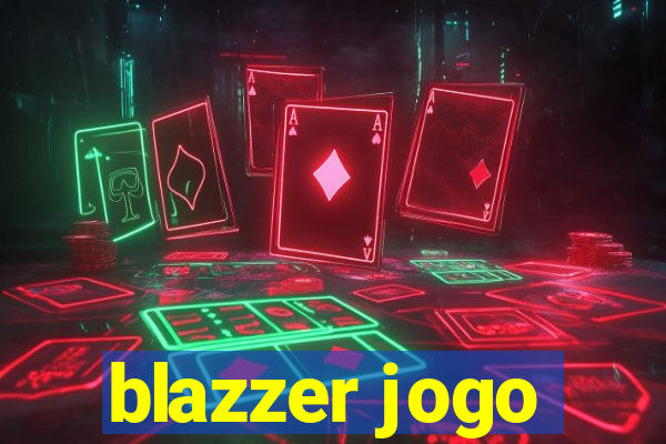 blazzer jogo