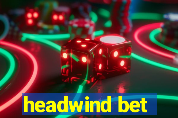 headwind bet