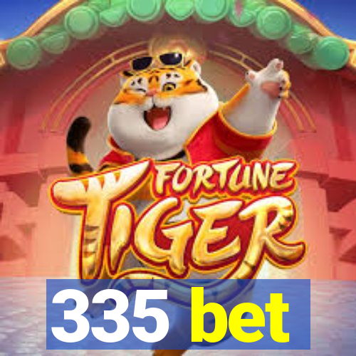 335 bet