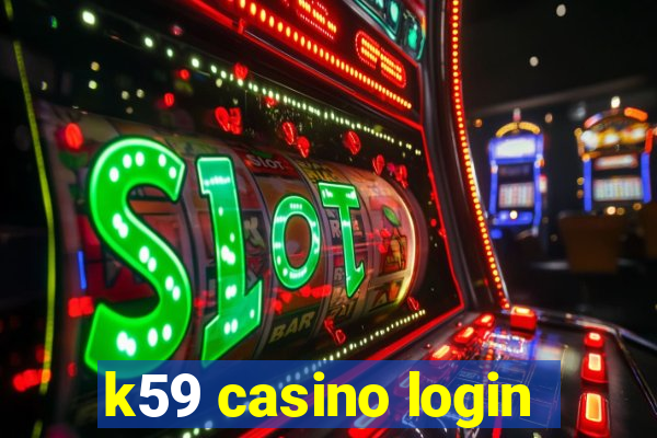 k59 casino login