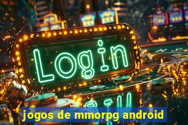 jogos de mmorpg android