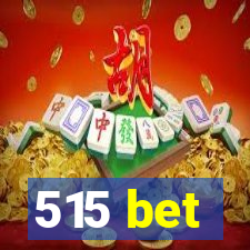 515 bet
