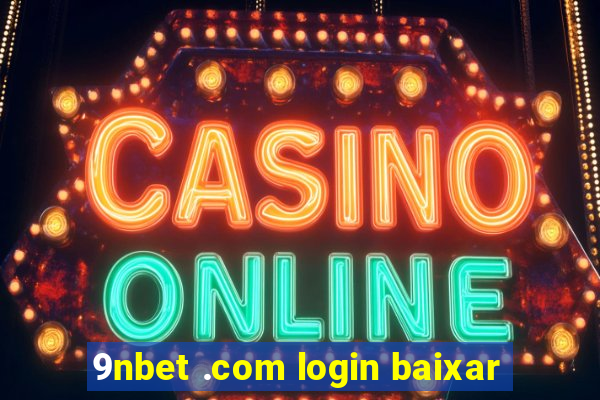 9nbet .com login baixar