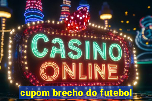 cupom brecho do futebol