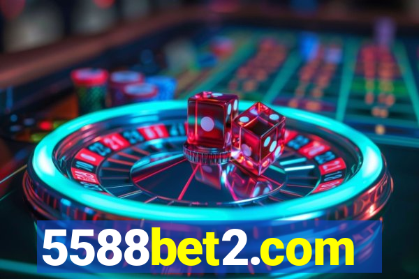 5588bet2.com