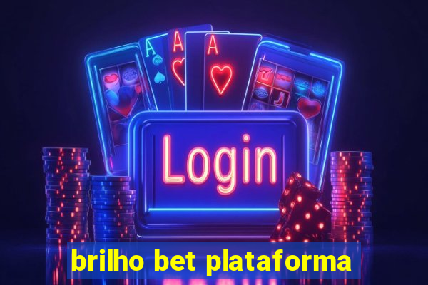 brilho bet plataforma