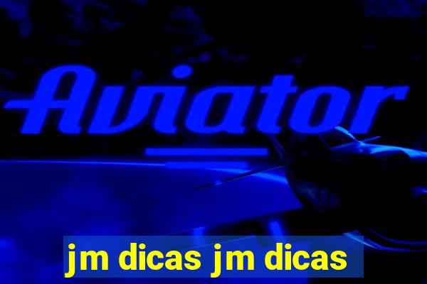 jm dicas jm dicas