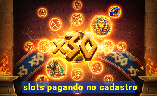 slots pagando no cadastro