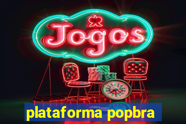plataforma popbra