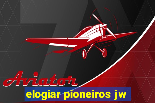 elogiar pioneiros jw