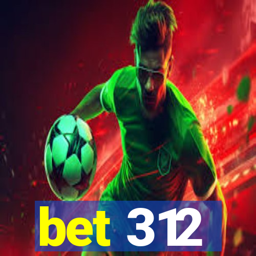 bet 312