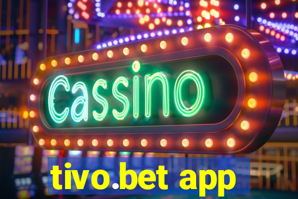 tivo.bet app