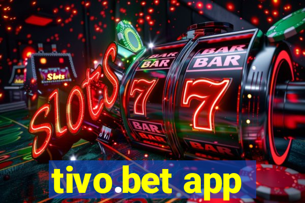 tivo.bet app