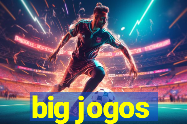big jogos