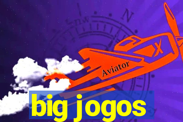 big jogos