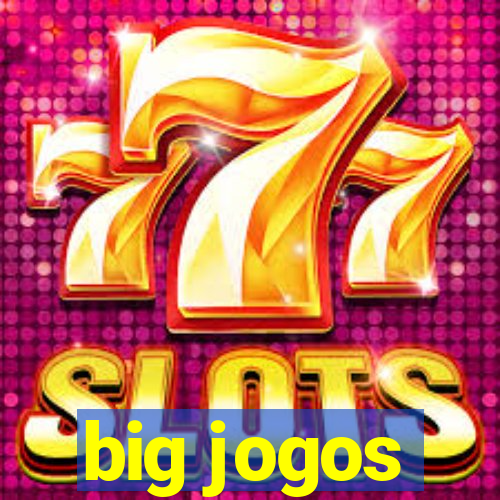 big jogos