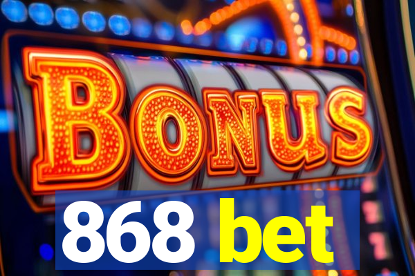 868 bet