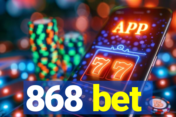 868 bet