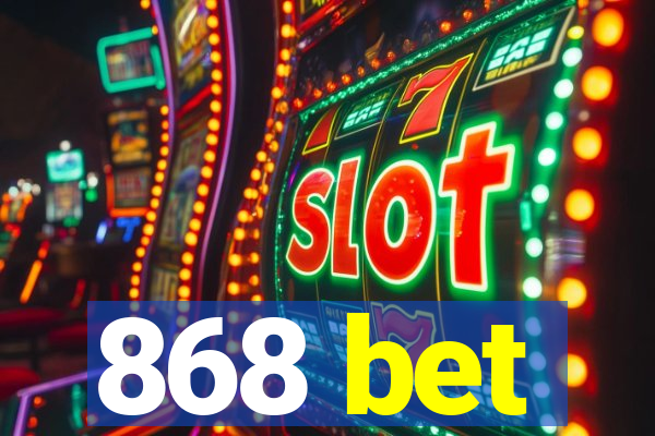 868 bet