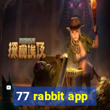 77 rabbit app