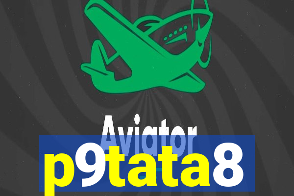 p9tata8