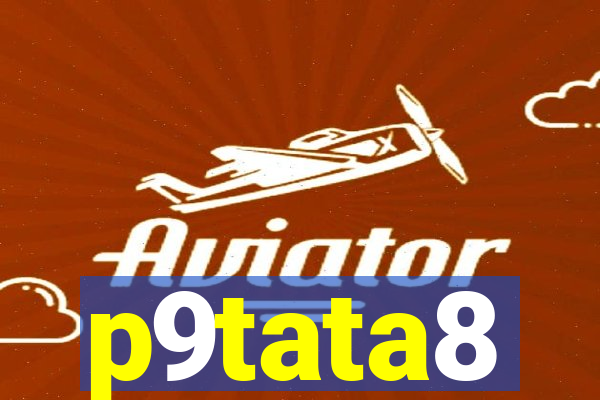 p9tata8