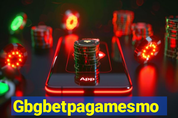 Gbgbetpagamesmo