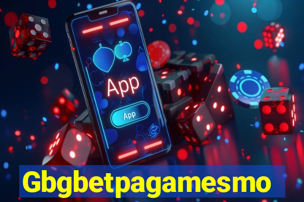Gbgbetpagamesmo