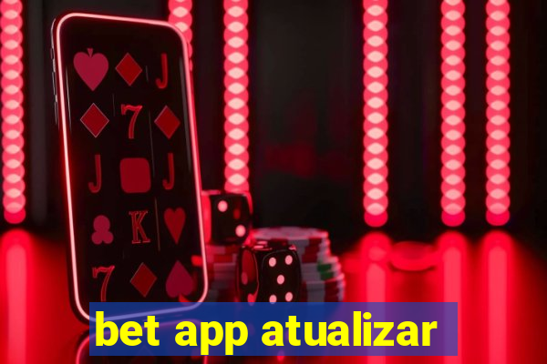 bet app atualizar