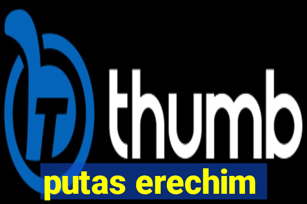 putas erechim