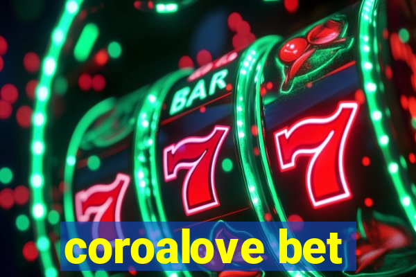 coroalove bet