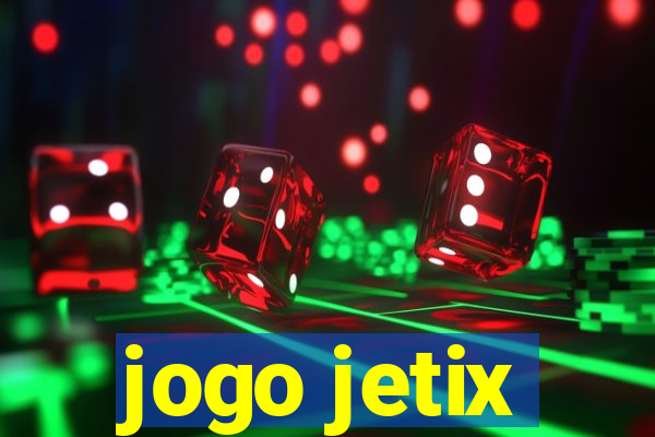 jogo jetix