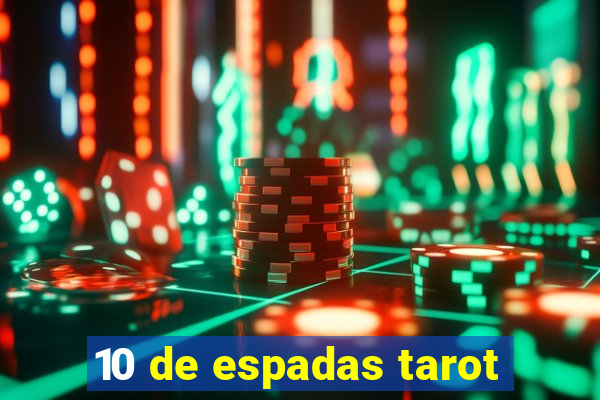 10 de espadas tarot