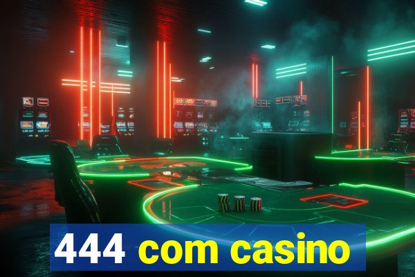 444 com casino