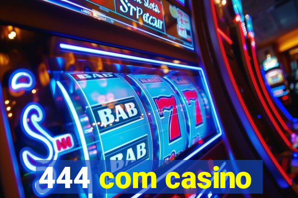 444 com casino