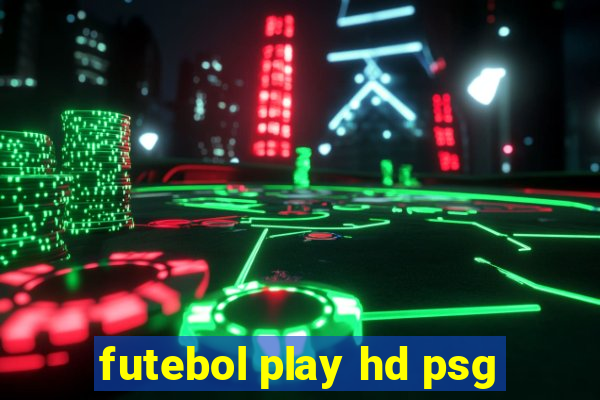futebol play hd psg