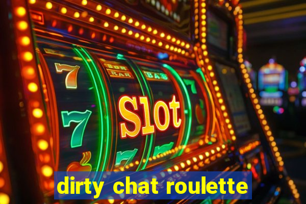 dirty chat roulette