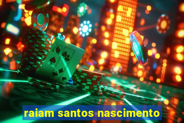 raiam santos nascimento