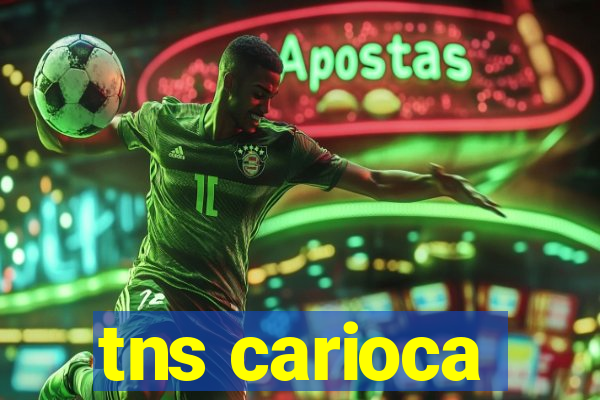tns carioca